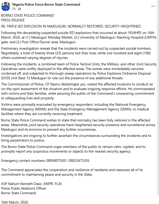 At least 23 dead, 108 injured after suspected suicide bombings in Maiduguri in Borno, Nigeria.  It occurred at the Maiduguri Monday Market, University of Maiduguri Teaching Hospital gate, and (3.) Post Office Flyover area, police say